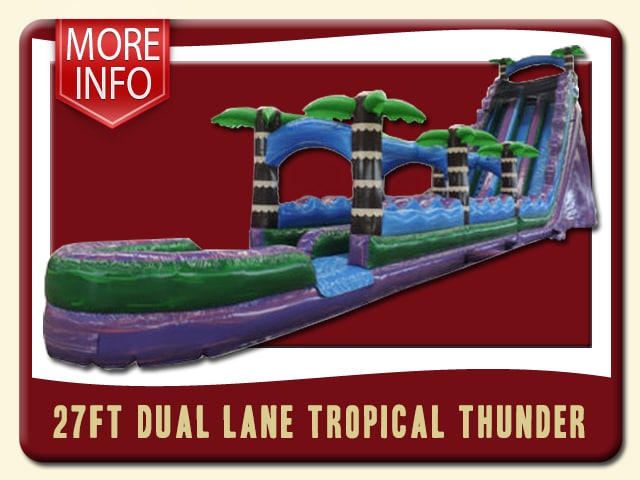 27FT Dual Lane Tropical Thunder
